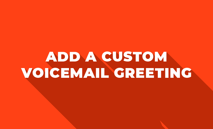 How To Add A Custom Voicemail Greeting