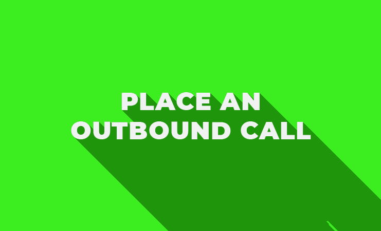 How To Place an Outbound Call